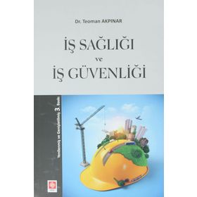 İŞ SAĞLIĞI VE İŞ GÜVENLIĞI - TEOMAN AKPINAR