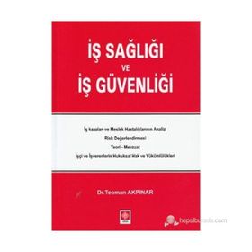 İŞ SAĞLIĞI VE İŞ GÜVENLIĞI - TEOMAN AKPINAR