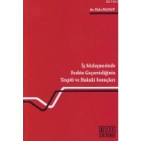 İŞ SÖZLEŞMESİNDE FESHIN GEÇERSİZLİĞİNİN TESPITI VE HUKUKI SONUÇLARI - HALE MANAV
