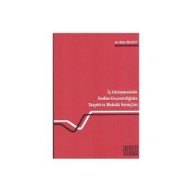 İŞ SÖZLEŞMESİNDE FESHIN GEÇERSİZLİĞİNİN TESPITI VE HUKUKI SONUÇLARI - HALE MANAV