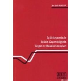 İŞ SÖZLEŞMESİNDE FESHIN GEÇERSİZLİĞİNİN TESPITI VE HUKUKI SONUÇLARI - HALE MANAV