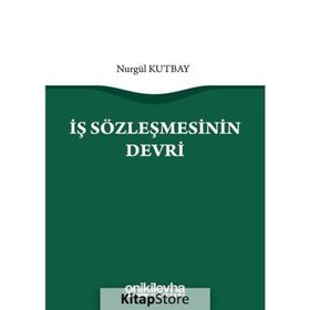 İş Sözleşmesinin Devri - Nurgül Kutbay