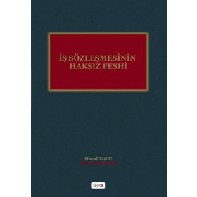 İş Sözleşmesinin Haksız Feshi - Hazal Tozlu