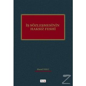 İş Sözleşmesinin Haksız Feshi - Hazal Tozlu