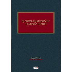 İş Sözleşmesinin Haksız Feshi - Hazal Tozlu
