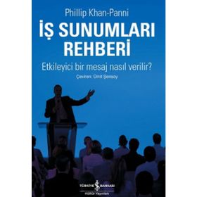 İş Sunumları Rehberi - Phillip Khan-Panni Phillip Khan-Panni