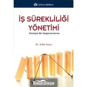 İş Sürekliliği Yönetimi -Stratejik Bir Değerlendirme - Selim Yazıcı