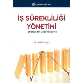 İş Sürekliliği Yönetimi -Stratejik Bir Değerlendirme - Selim Yazıcı