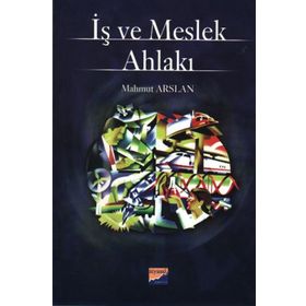 İŞ VE MESLEK AHLAKI - MAHMUT ARSLAN