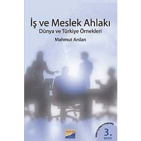 İŞ VE MESLEK AHLAKI - MAHMUT ARSLAN