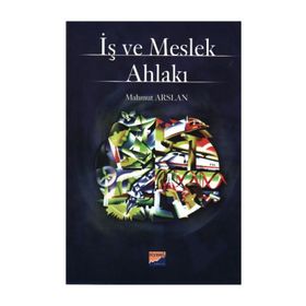 İŞ VE MESLEK AHLAKI - MAHMUT ARSLAN