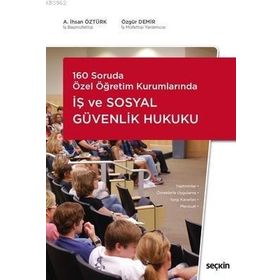 İş ve Sosyal Güvenlik Hukuku - A. Hakim Çelik Ozan Bingöl