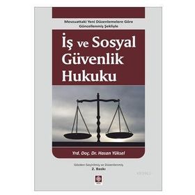 İş ve Sosyal Güvenlik Hukuku - A. Hakim Çelik Ozan Bingöl