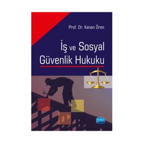 İş ve Sosyal Güvenlik Hukuku - Kenan Ören