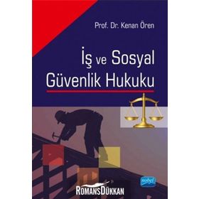 İş ve Sosyal Güvenlik Hukuku - Kenan Ören