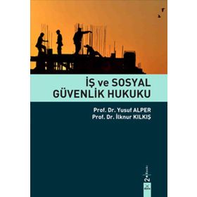 İş ve Sosyal Güvenlik Hukuku - Kenan Ören