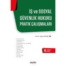 İŞ VE SOSYAL GÜVENLIK HUKUKU PRATIK ÇALIŞMALARI - ŞÜKRAN ERTÜRK (ISBN:9789750214370)