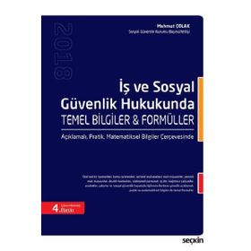 İŞ VE SOSYAL GÜVENLIK HUKUKUNDA TEMEL BILGILER & FORMÜLLER - MAHMUT ÇOLAK