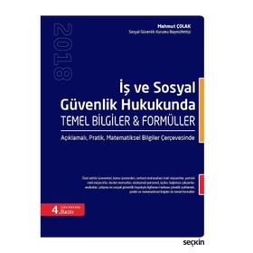 İŞ VE SOSYAL GÜVENLIK HUKUKUNDA TEMEL BILGILER & FORMÜLLER - MAHMUT ÇOLAK
