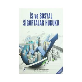 İş Ve Sosyal Sigortalar Hukuku - Hüseyin Akyıldız