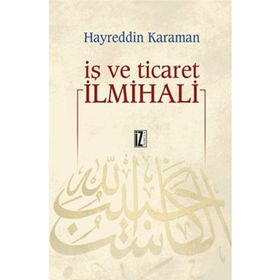 İŞ VE TICARET İLMİHALİ - HAYREDDIN KARAMAN (ISBN:9789753558952 )