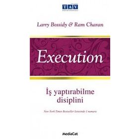 İŞ YAPTIRABİLME DISIPLINI - EXECUTION - LARRY BOSSIDY, RAM CHARAN