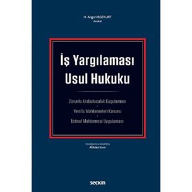 İŞ YARGILAMASI USUL HUKUKU - H. ARGUN BOZKURT