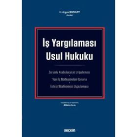 İŞ YARGILAMASI USUL HUKUKU - H. ARGUN BOZKURT