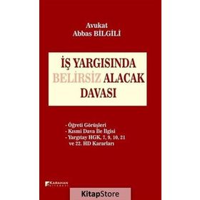 İş Yargısında Belirsiz Alacak Davası - Abbas Bilgili