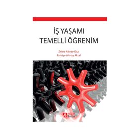 İŞ YAŞAMI TEMELLI ÖĞRENİM - FAHRIYE ALTINAY AKSAL;ZEHRA ALTINAY GAZI