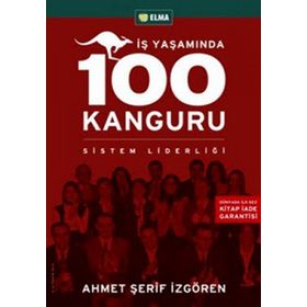 İŞ YAŞAMINDA 100 KANGURU SISTEM LİDERLİĞİ - AHMET ŞERİF İZGÖREN