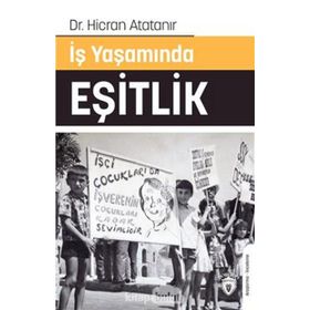 İş Yaşamında Eşitlik - Hicran Atatanır