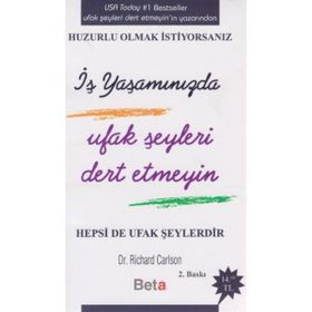 İş Yaşamında Ufak Şeyleri Dert Etmeyin - Richard Carlson
