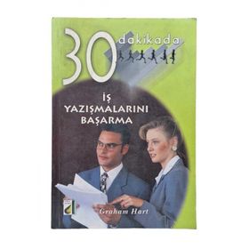 İş Yazışmalarını Başarma 30 Dakikada - Graham Hart