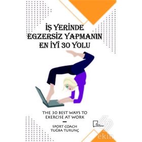 İş Yerinde Egzersiz Yapmanın En İyi 30 Yolu - Muhammed Akdoğan