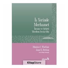 İş Yerinde Merhamet - Monica C. Worline