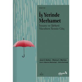 İş Yerinde Merhamet - Monica C. Worline