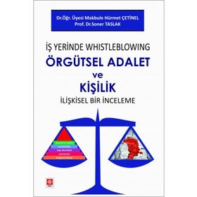 İş Yerinde Whistleblowing Örgütsel Adalet ve Kişilik İlişkisel Bir İnceleme Ekin Yayınevi