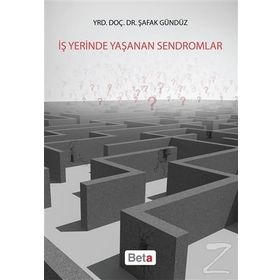 İş Yerinde Yaşanan Sendromlar - Şafak Gündüz