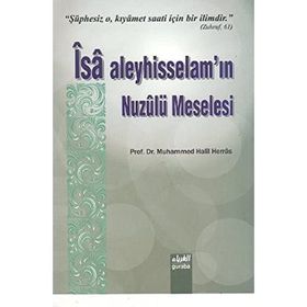 İsa Aleyhisselam’ın Nuzulü Meselesi - Muhammed Halil Herras