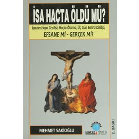 İSA HAÇTA ÖLDÜ MÜ? - MEHMET U. SAKİOĞLU