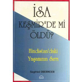 İSA KEŞMİR'DE MI ÖLDÜ? HINDISTAN'DAKI YAŞAMININ SIRRI - SIEGFRIED OBERMEIER