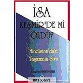 İSA KEŞMİR'DE MI ÖLDÜ? HINDISTAN'DAKI YAŞAMININ SIRRI - SIEGFRIED OBERMEIER