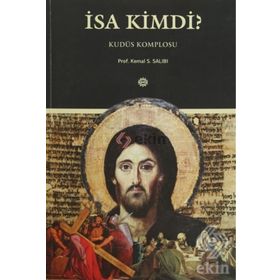 İsa Kimdi? - Kemal S. Salibi