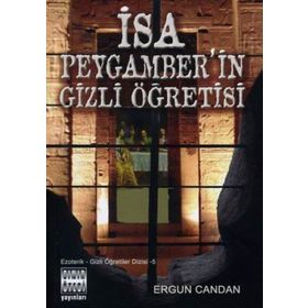 İSA PEYGAMBER'IN GIZLI ÖĞRETİSİ - ERGUN CANDAN