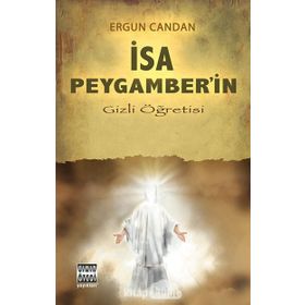 İSA PEYGAMBER'IN GIZLI ÖĞRETİSİ - ERGUN CANDAN