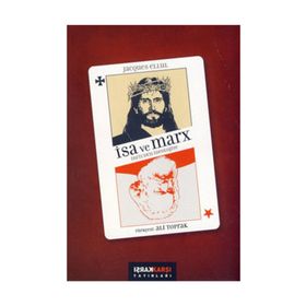 İSA VE MARX İNCİLDEN İDEOLOJİYE - JACQUES ELLUL