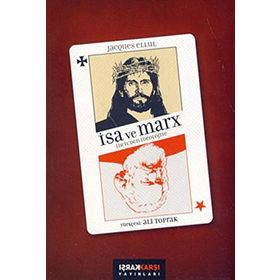 İSA VE MARX İNCİLDEN İDEOLOJİYE - JACQUES ELLUL