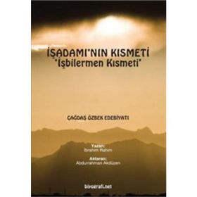İŞADAMI'NIN KISMETI İŞBILERMEN KISMETI - İBRAHIM RAHIM