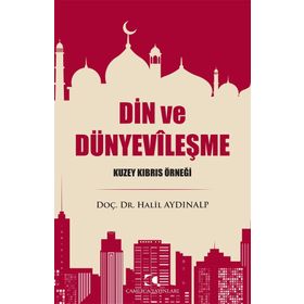 İŞADAMLARINDA DİNDARLIK VE DÜNYEVİLEŞME - ABDURRAHMAN KURT